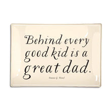 Load image into Gallery viewer, Behind Every Good Kid Is A Good Dad Decoupage Glass Tray
